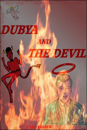 Cover of the book Dubya and the Devil by Carl Reader