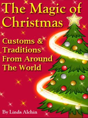 Book cover of The Magic Of Christmas: Customs & Traditions from Around the World