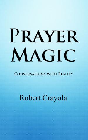 Book cover of Prayer Magic: Conversations With Reality