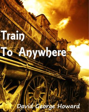 Cover of the book Train to Anywhere by Robert Peterson