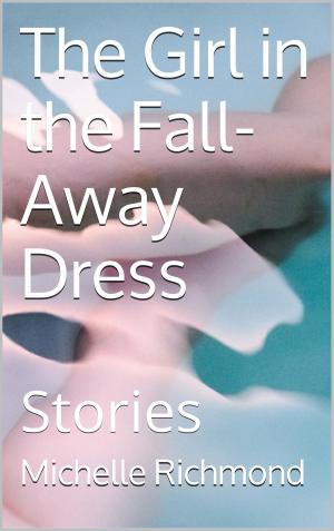 Cover of the book The Girl in the Fall-Away Dress by Phyllis Irene Radford