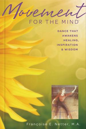Cover of the book Movement For The Mind: Dance That Awakens Healing, Inspiration And Wisdom by Kelly McGonigal