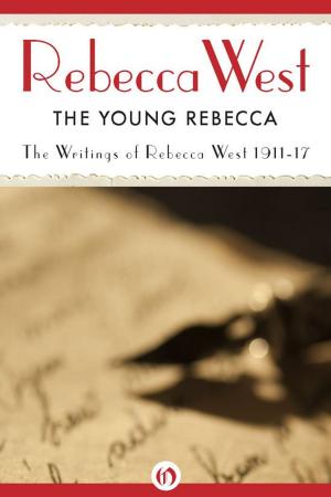 Book cover of The Young Rebecca: Writings of Rebecca West 1911-17