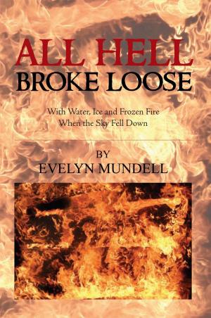 Cover of the book All Hell Broke Loose by Eva Shabane Mogale