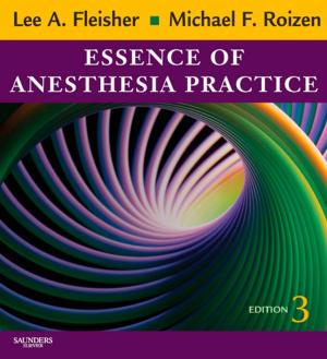 Cover of the book Essence of Anesthesia Practice E-Book by Margaret V. Root Kustritz