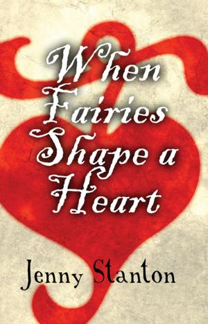 Cover of the book When Fairies Shape a Heart by Linda Heavner Gerald