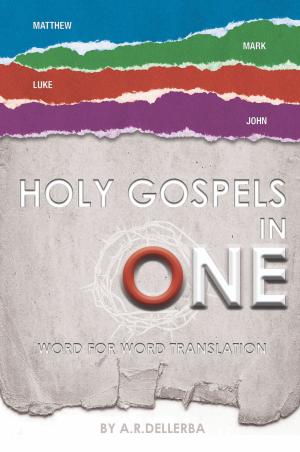 Cover of the book HOLY GOSPELS IN ONE by CA Bodiford