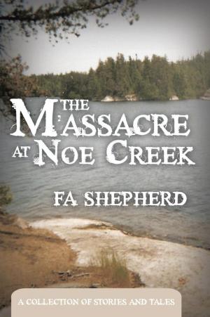Cover of the book The Massacre at Noe Creek by Gabriel Silver