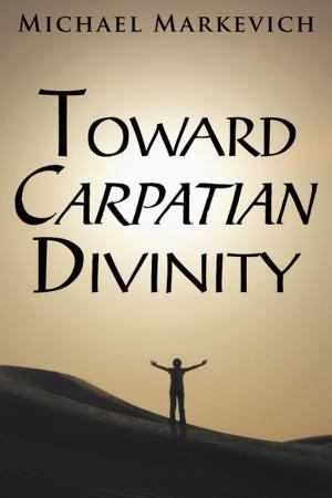 Cover of the book Toward Carpatian Divinity by Annemarie Gairy