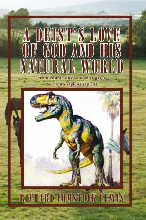 Cover of the book A Deist's Love of God and His Natural World by Levon Miles