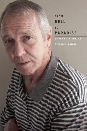 Cover of the book From Hell to Paradise – a Journey in Verse by Fritzan Mundle