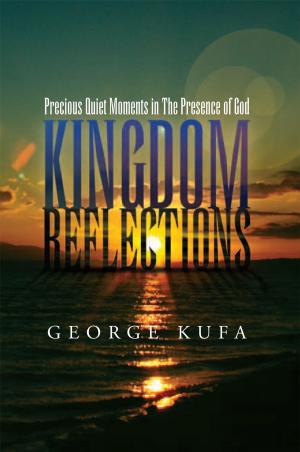 Cover of the book Kingdom Reflections by Carlos Alberto Quezada Maya