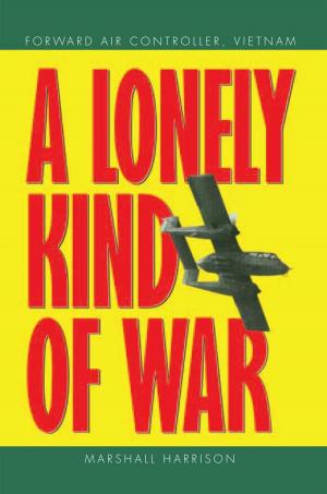 Cover of the book A Lonely Kind of War by Tracy G. Herrick