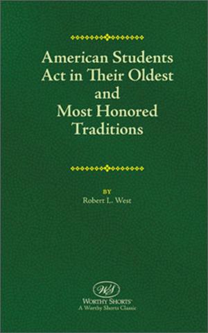 Cover of the book American Students Act in Their Oldest and Most Honored Traditions by Leon Schwartz
