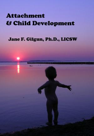 Cover of the book Attachment & Child Development by Jane Gilgun