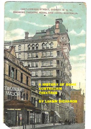 Cover of the book A History of Some Australian Theatres by Leann Richards