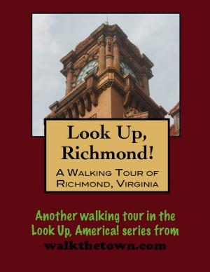 Cover of the book A Walking Tour of Richmond, Virginia by Doug Gelbert