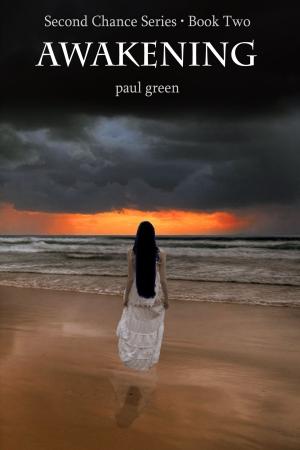 Cover of the book Second Chance Series 2: Awakening by Paul Green