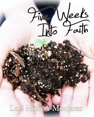 Cover of the book Five Weeks Into Faith by Jim Hess