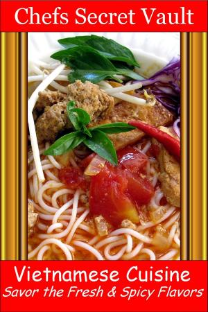Book cover of Vietnamese Cuisine: Savor the Fresh & Spicy Flavors