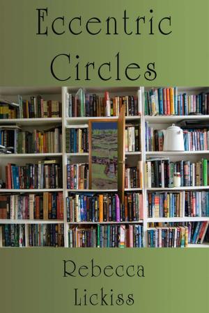 Cover of the book Eccentric Circles by Rebecca Lickiss