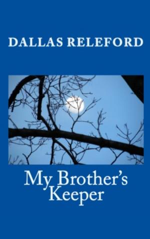 Cover of the book My Brother's Keeper by Dallas Releford