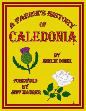 Cover of the book A Faerie's History of Caledonia by Mariaceleste de Martino