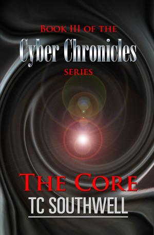 Book cover of The Cyber Chronicles Book III: The Core