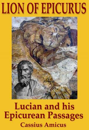 Book cover of Lion of Epicurus: Lucian and His Epicurean Passages