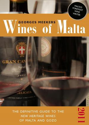 Book cover of Georges Meekers' Wines of Malta: The Definitive Guide to the New Heritage Wines of Malta and Gozo | 2011