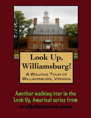 Cover of the book A Walking Tour of Williamsburg, Virginia by Jerry Bader