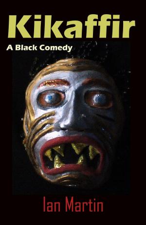 Cover of the book Kikaffir: a Black Comedy by Nick DiChario