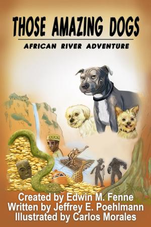 Cover of the book Those Amazing Dogs: African River Adventure by Holly Lisle