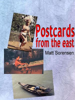 Cover of the book Post Cards From The East by Matt Sorensen