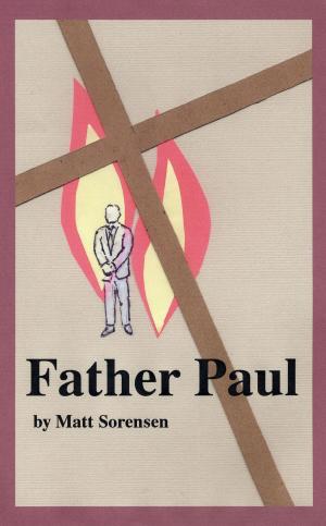 Cover of the book Father Paul by Matt Sorensen