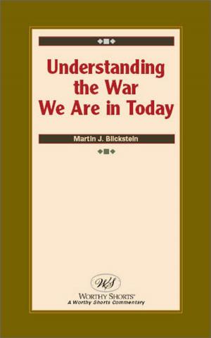 Cover of the book Understanding the War We Are in Today by Eaker Weil, Ph.D., Bonnie