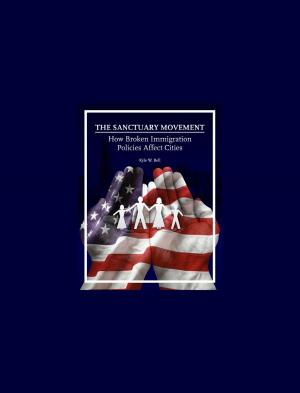 Cover of the book The Sanctuary Movement: How Broken Immigration Policies Affect Cities by Tom Palmer