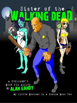 Cover of the book Sister of the Walking Dead (My Little Brother is a Zombie, Book 2) by Catherine Jones Payne