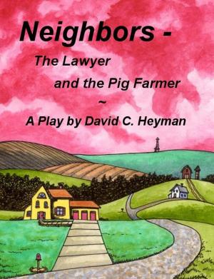 Cover of the book Neighbors: The Lawyer and the Pig Farmer by Cindy Vincent