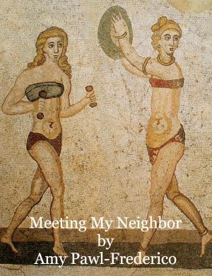Cover of the book Meeting My Neighbor by rowana scott