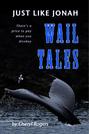 Cover of the book Just Like Jonah Wail Tales by Robert T. (Tommy) Williams