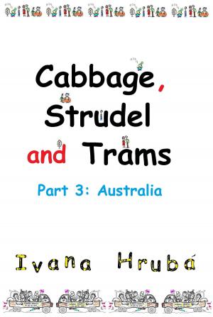 Cover of the book Cabbage, Strudel and Trams (Part 3: Australia) by Carry Lada