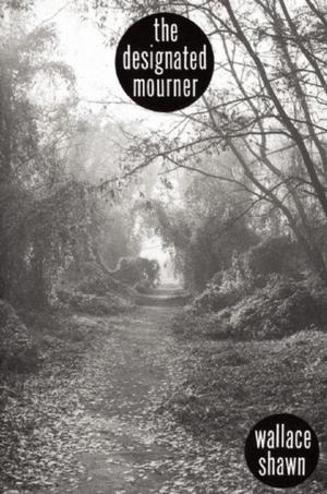 Cover of the book The Designated Mourner by Anne Bogart, Tina Landau