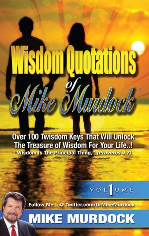 Book cover of Wisdom Quotations of Mike Murdock, Volume 1
