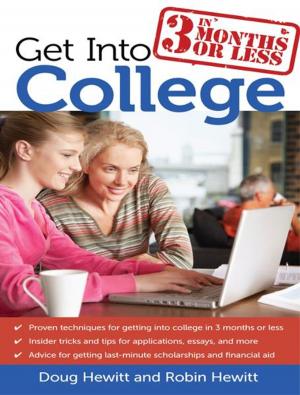 Cover of the book Get Into College in 3 Months or Less by Samantha Chase