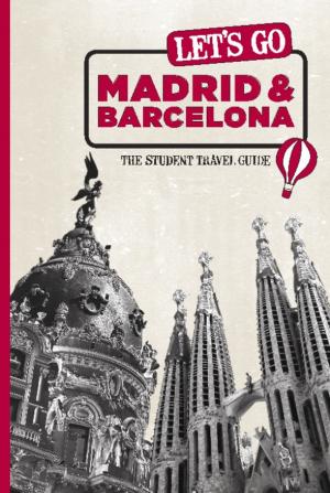 Cover of the book Let's Go Madrid & Barcelona by Harvard Student Agencies, Inc.