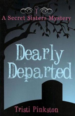 Cover of the book Dearly Departed by Tristi Pinkston