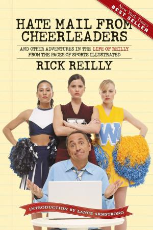 Cover of the book Sports Illustrated Hate Mail From Cheerleaders And Other Adventures From The Life Of Reilly by Seth Kupchick