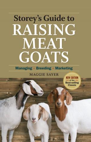 Cover of the book Storey's Guide to Raising Meat Goats, 2nd Edition by Karen Solomon