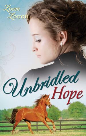 Cover of the book Unbridled Hope by Larry Huch, Tiz Huch